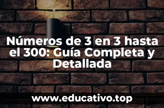 ¿Cuál es la Fórmula para Generar Números de 3 en 3 hasta el 300?