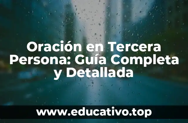 Definición y Características de la Oración en Tercera Persona