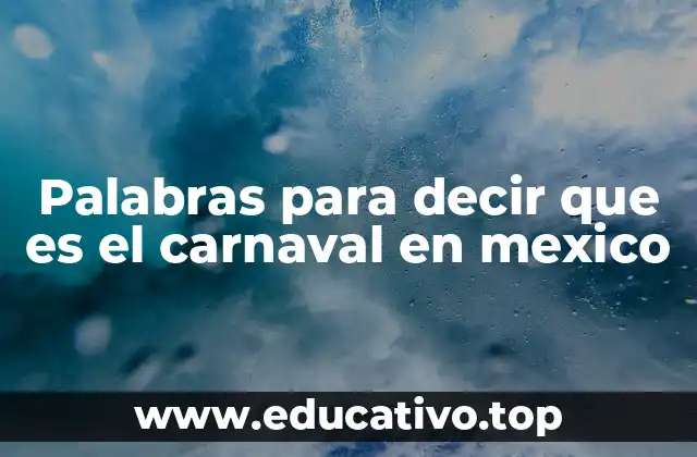 La esencia del carnaval sin mencionar directamente la palabra clave