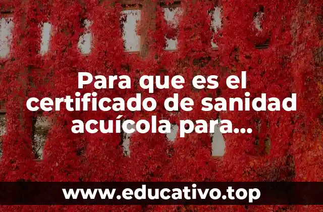 Para que es el certificado de sanidad acuícola para importación
