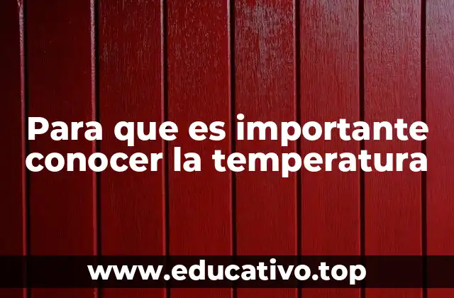Para que es importante conocer la temperatura