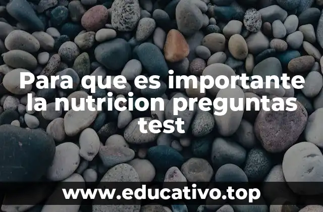 Para que es importante la nutricion preguntas test