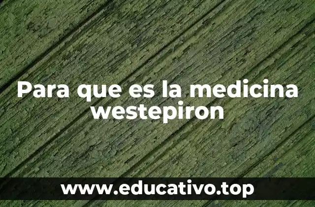 Para que es la medicina westepiron