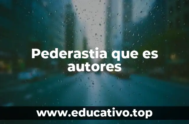 Pederastia que es autores
