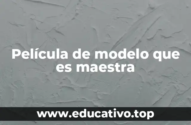 Película de modelo que es maestra