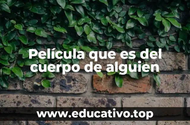 Película que es del cuerpo de alguien