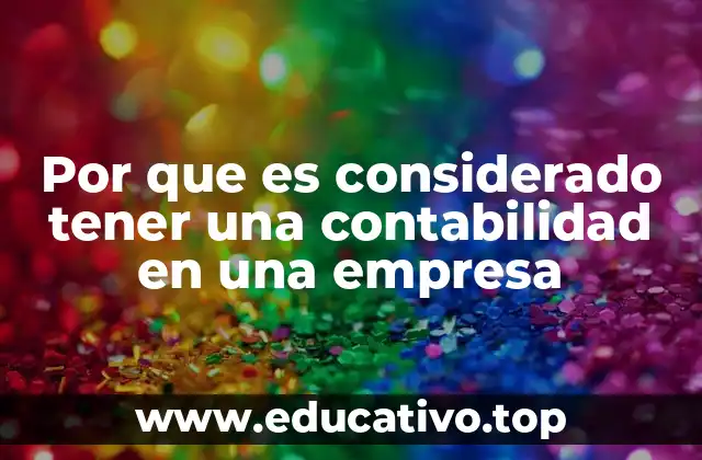 Por que es considerado tener una contabilidad en una empresa