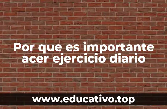 Por que es importante acer ejercicio diario