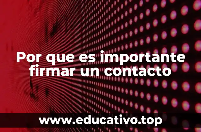 Por que es importante firmar un contacto