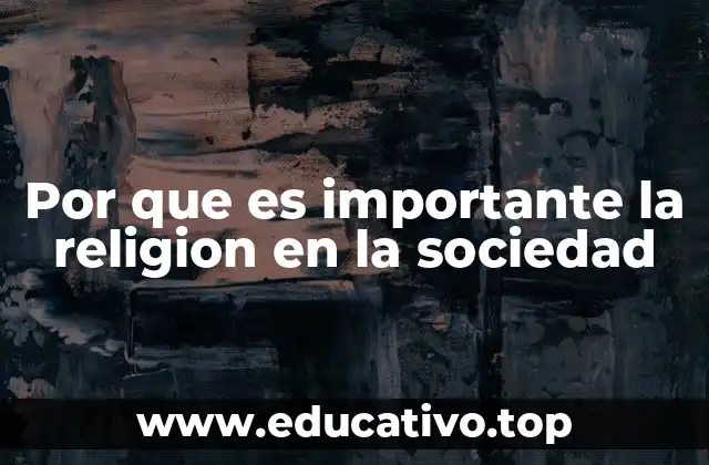 Por que es importante la religion en la sociedad