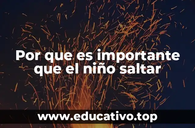 Por que es importante que el niño saltar