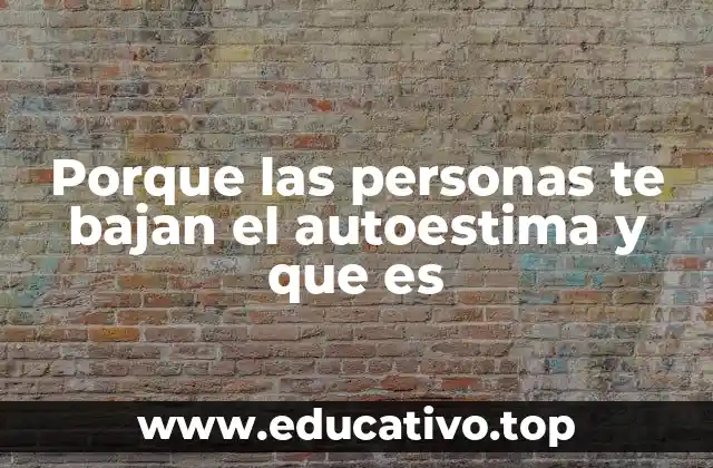 Porque las personas te bajan el autoestima y que es