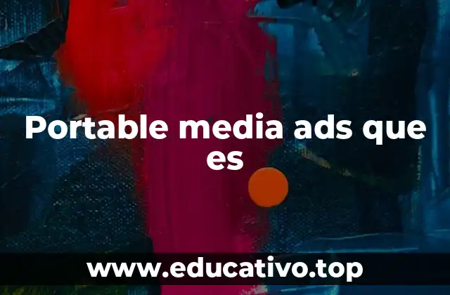 Portable media ads que es