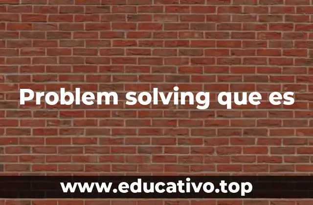 Problem solving que es