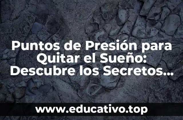 ¿Qué son los Puntos de Presión?