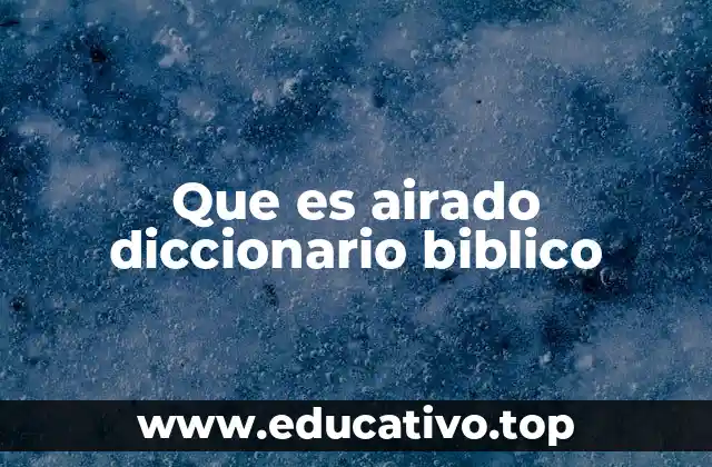 Que es airado diccionario biblico