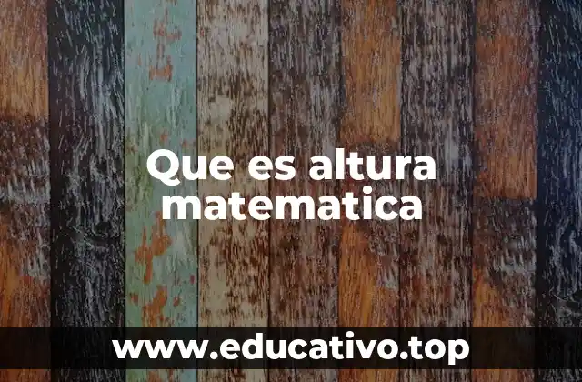 Que es altura matematica