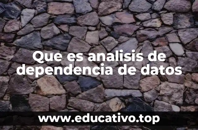 Que es analisis de dependencia de datos