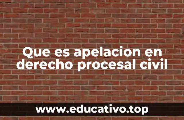 Que es apelacion en derecho procesal civil