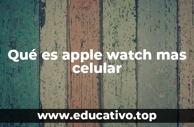 La conexión entre el Apple Watch y el iPhone