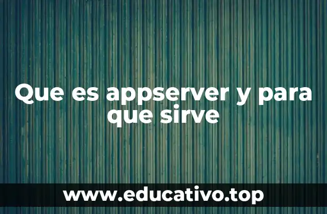 Que es appserver y para que sirve
