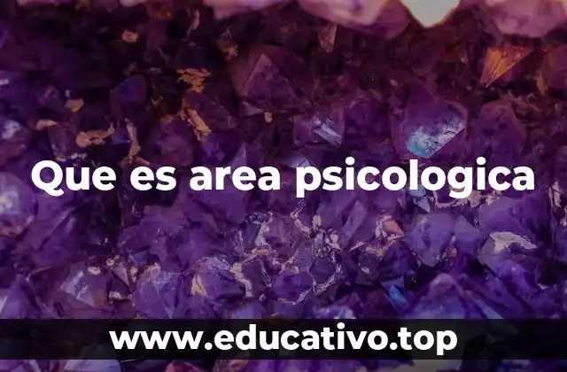 Que es area psicologica