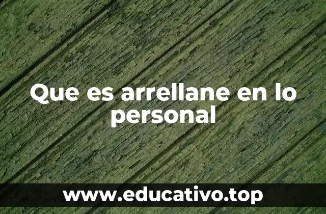 Que es arrellane en lo personal