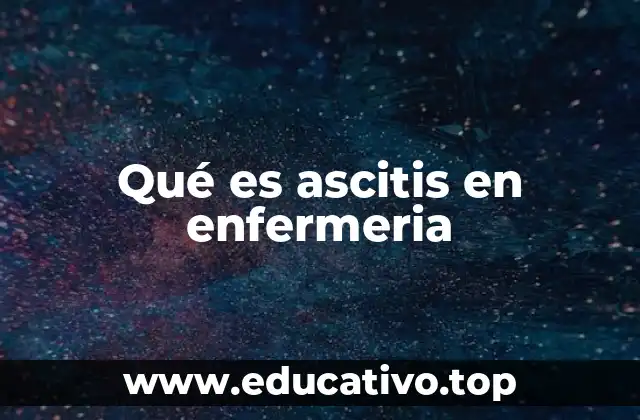 Qué es ascitis en enfermeria
