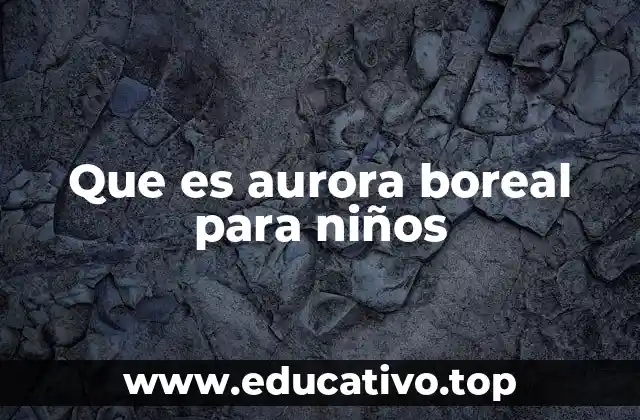Cómo se forma la aurora boreal sin mencionar directamente la palabra clave