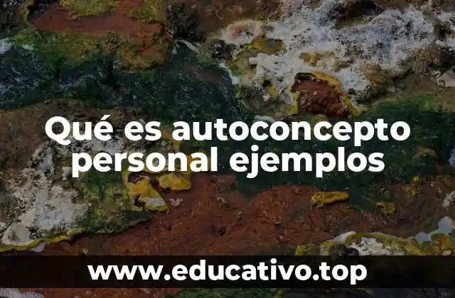 Qué es autoconcepto personal ejemplos