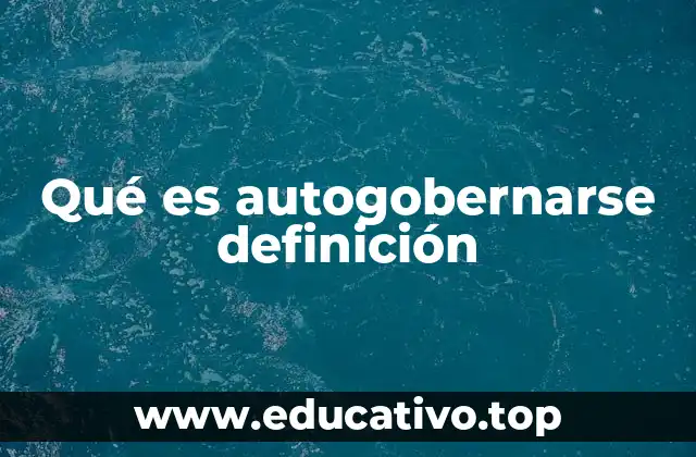 Qué es autogobernarse definición