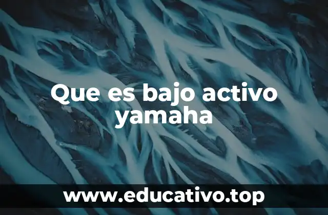 Que es bajo activo yamaha