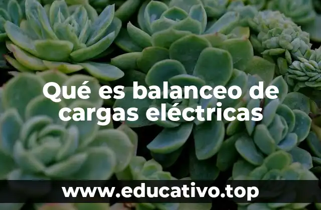Qué es balanceo de cargas eléctricas