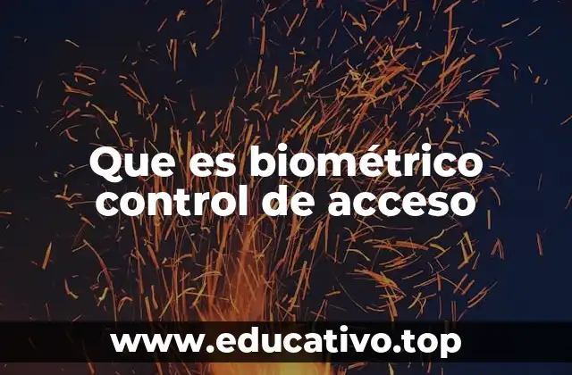 Que es biométrico control de acceso