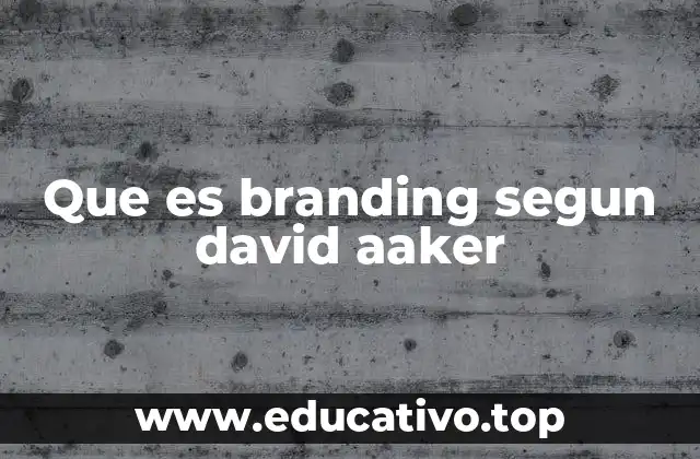 La importancia del branding en la estrategia empresarial