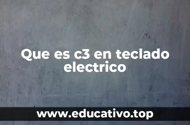 Que es c3 en teclado electrico