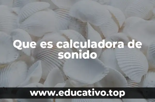Que es calculadora de sonido