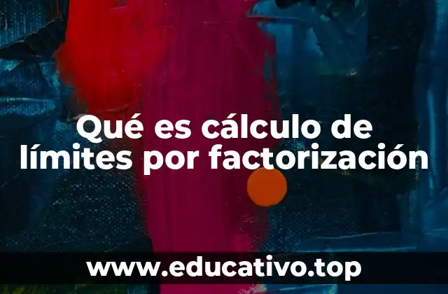 Qué es cálculo de límites por factorización