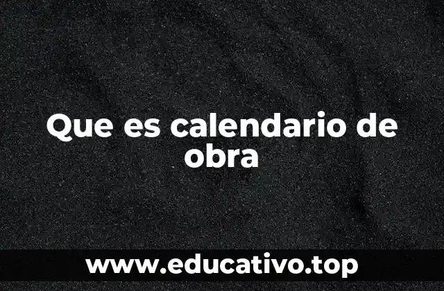 Que es calendario de obra