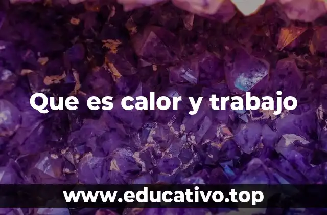 Que es calor y trabajo