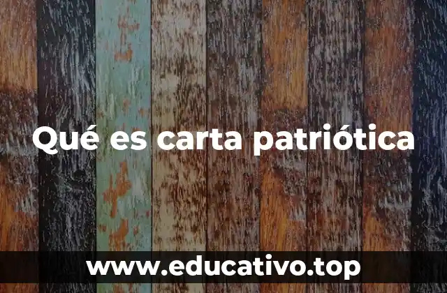 Qué es carta patriótica