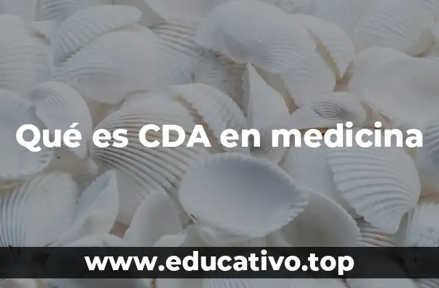Qué es CDA en medicina