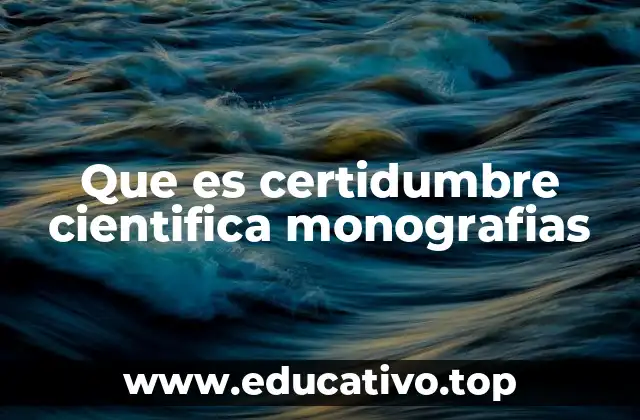La base metodológica de la certidumbre en la ciencia