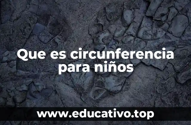 Que es circunferencia para niños