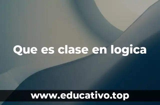 Cómo se utilizan las clases para organizar el conocimiento lógico