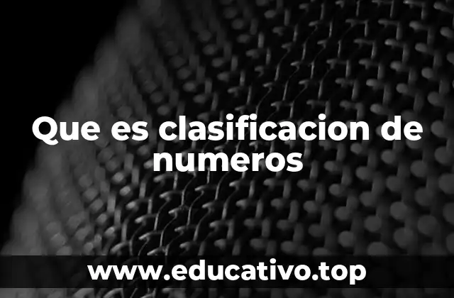 Que es clasificacion de numeros