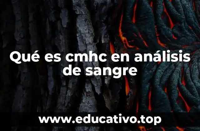 Qué es cmhc en análisis de sangre