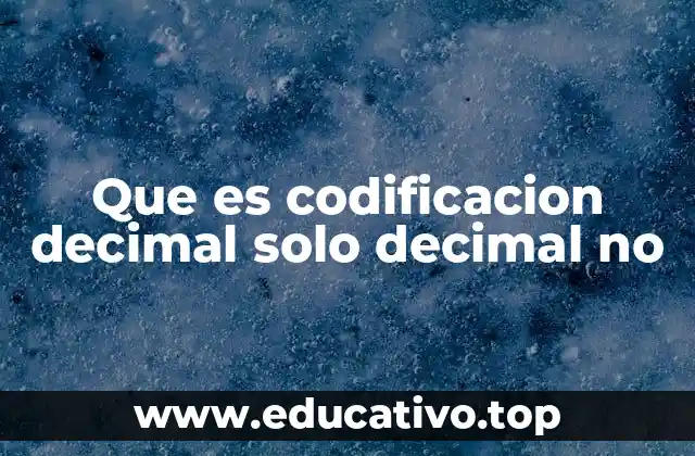 La importancia del sistema decimal en la programación y la electrónica