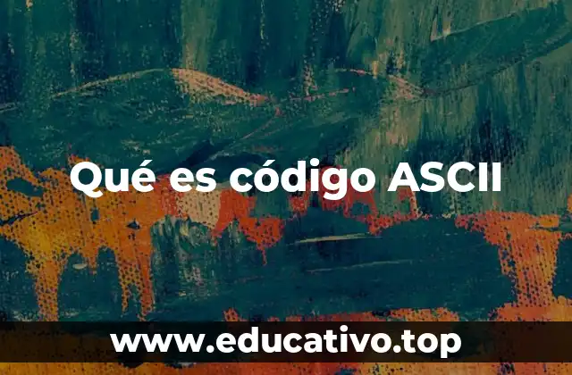 Qué es código ASCII