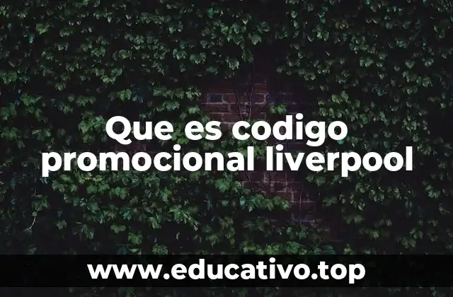 Que es codigo promocional liverpool